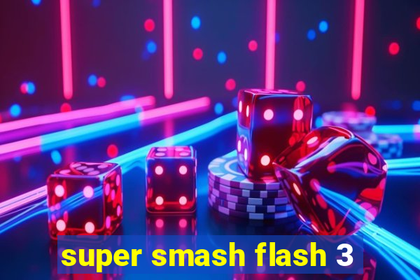 super smash flash 3