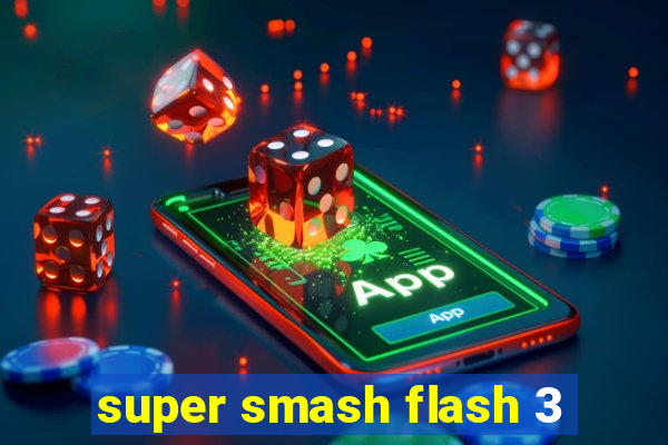 super smash flash 3