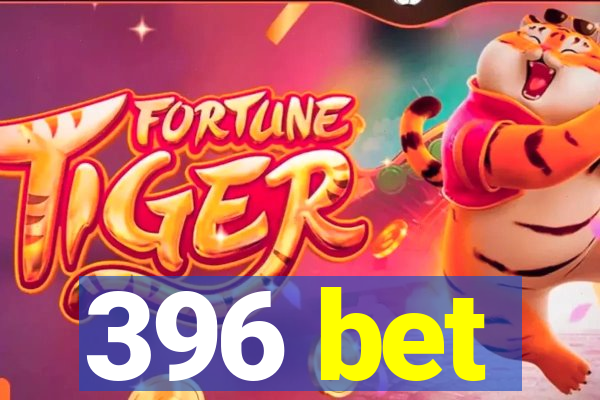 396 bet