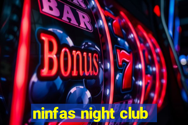 ninfas night club