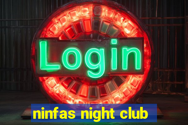 ninfas night club