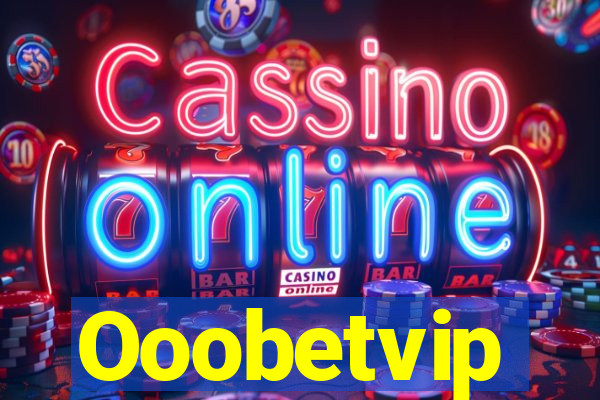 Ooobetvip