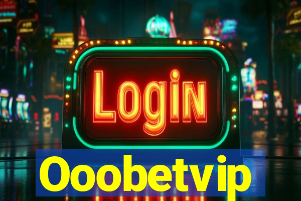 Ooobetvip