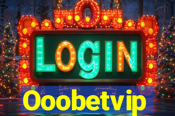 Ooobetvip