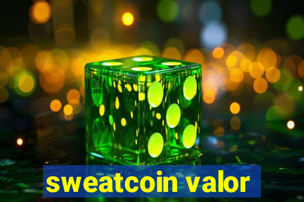 sweatcoin valor