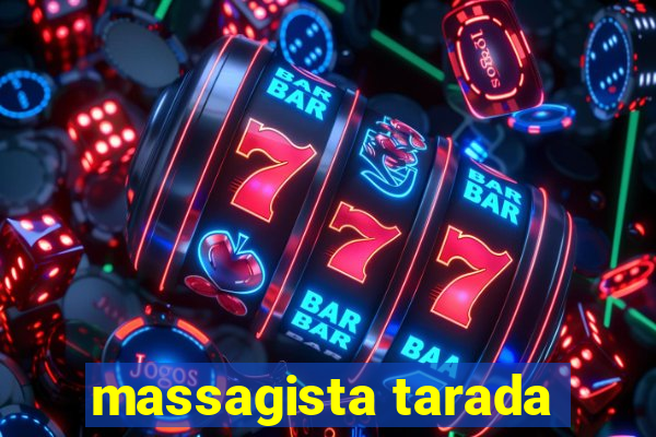 massagista tarada