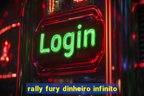 rally fury dinheiro infinito