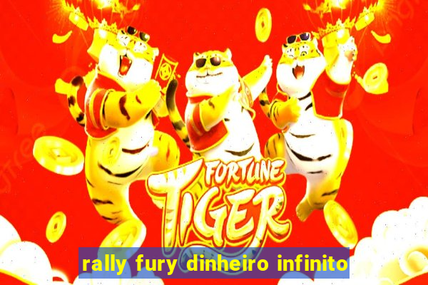 rally fury dinheiro infinito