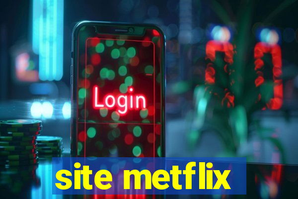 site metflix