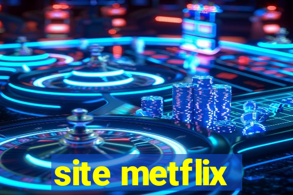 site metflix