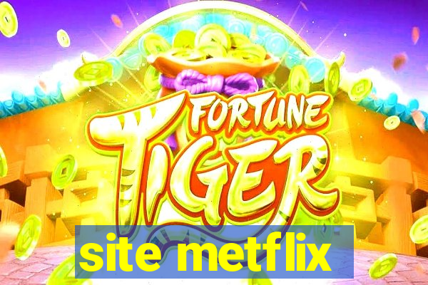 site metflix