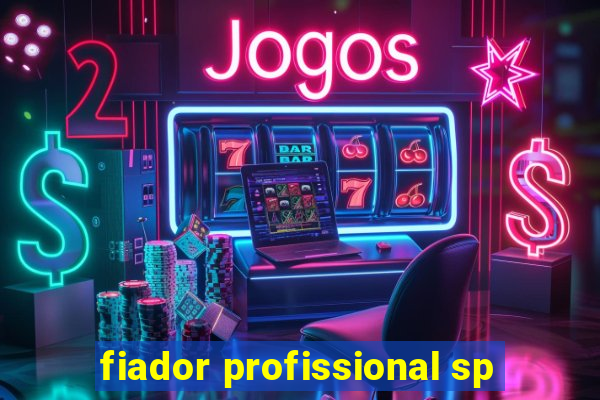 fiador profissional sp