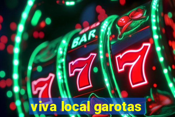 viva local garotas