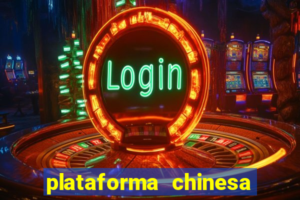 plataforma chinesa para ganhar dinheiro