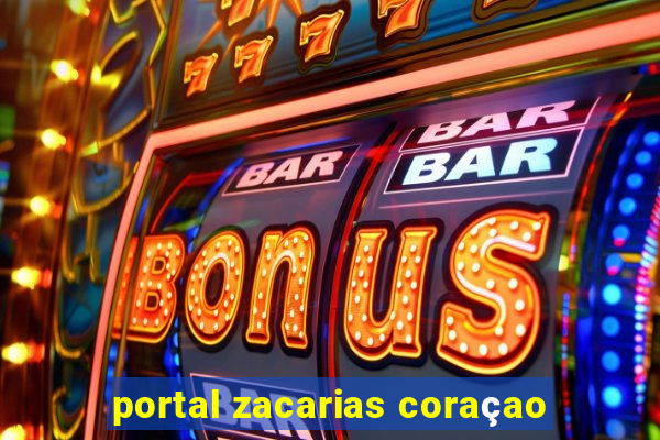 portal zacarias coraçao