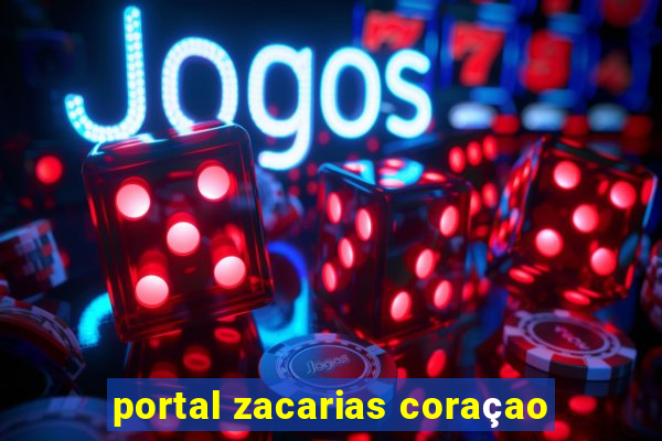 portal zacarias coraçao