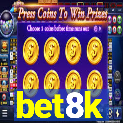 bet8k