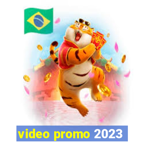 video promo 2023