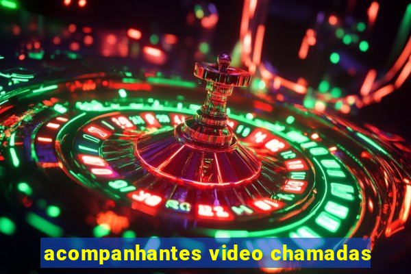 acompanhantes video chamadas