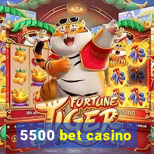 5500 bet casino