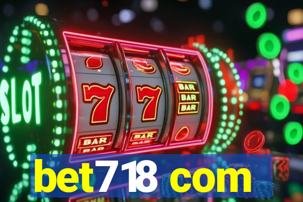 bet718 com