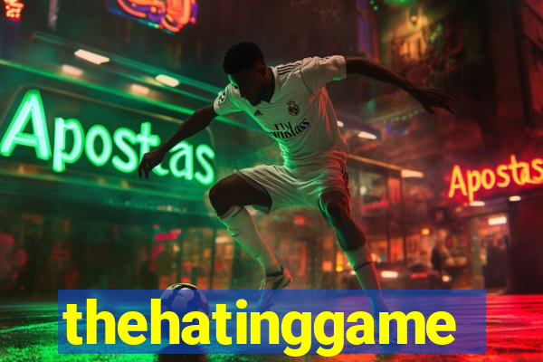 thehatinggame