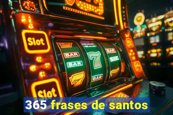 365 frases de santos