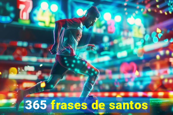 365 frases de santos