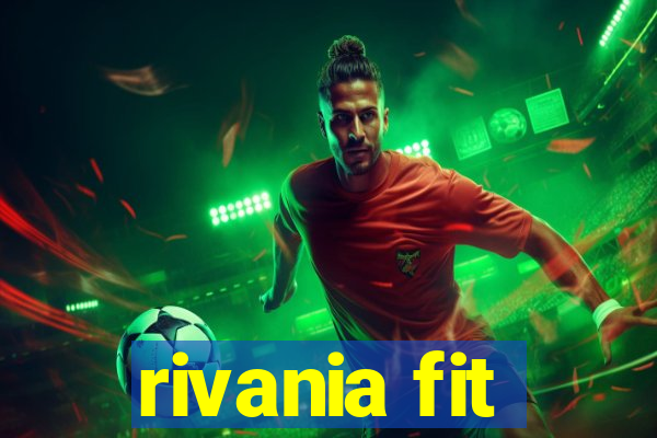 rivania fit