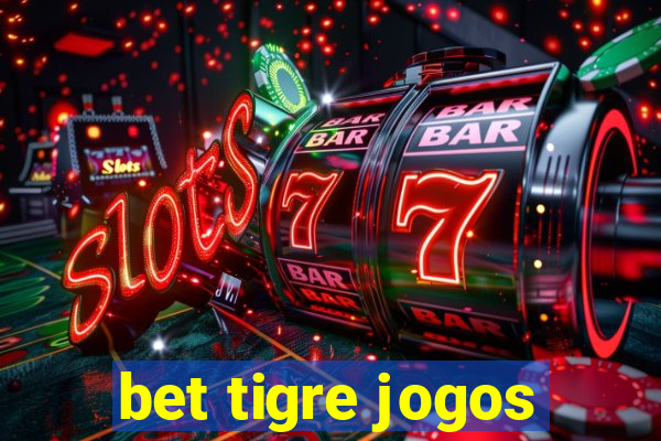 bet tigre jogos