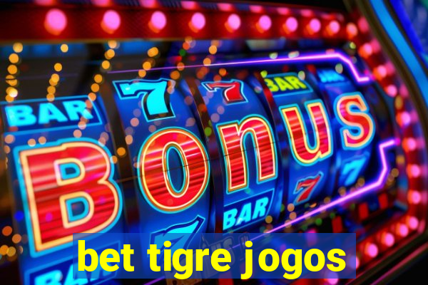 bet tigre jogos