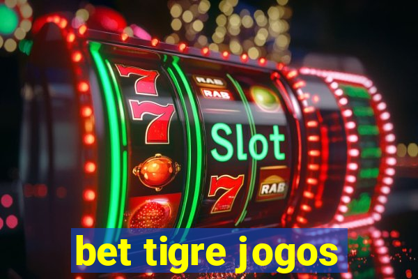 bet tigre jogos