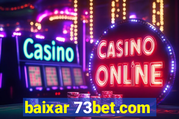 baixar 73bet.com