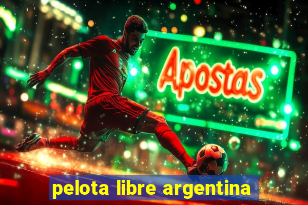 pelota libre argentina