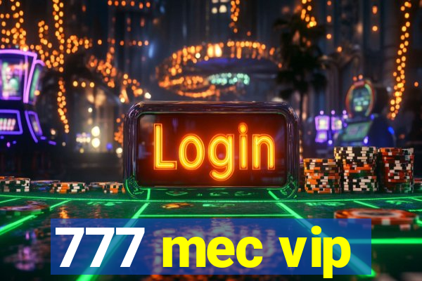 777 mec vip