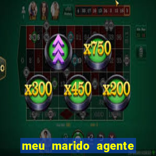 meu marido agente secreto completo dublado