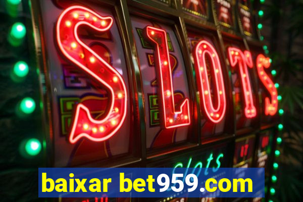 baixar bet959.com