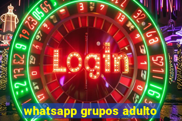 whatsapp grupos adulto