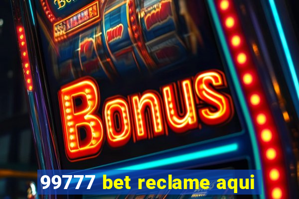 99777 bet reclame aqui