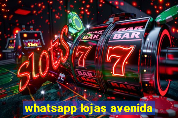 whatsapp lojas avenida