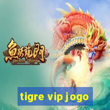 tigre vip jogo