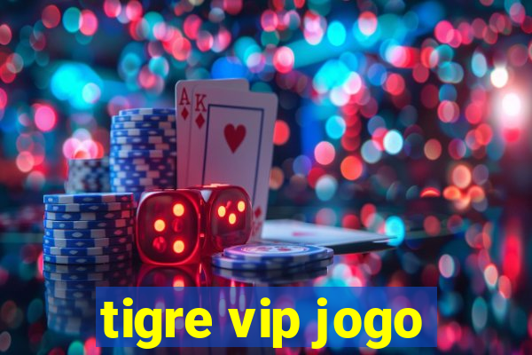 tigre vip jogo