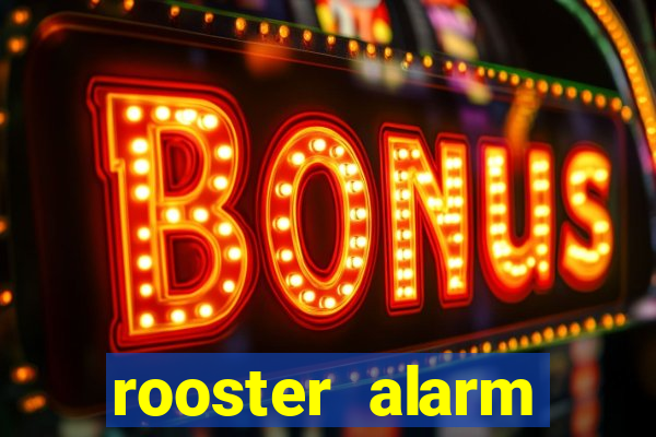 rooster alarm motorola download