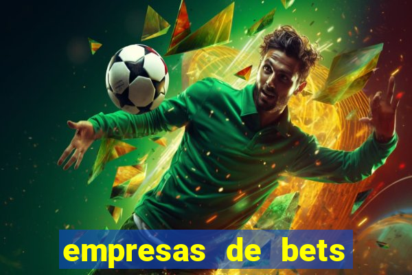 empresas de bets no brasil