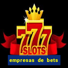 empresas de bets no brasil