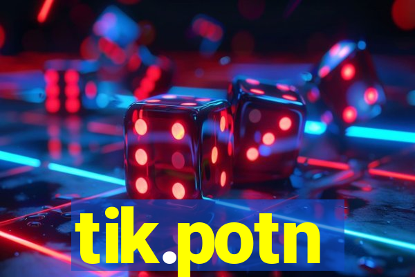 tik.potn