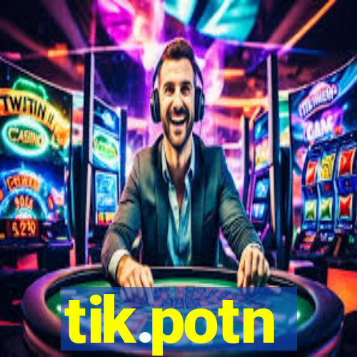 tik.potn