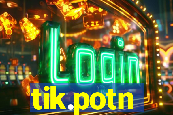 tik.potn