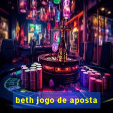 beth jogo de aposta