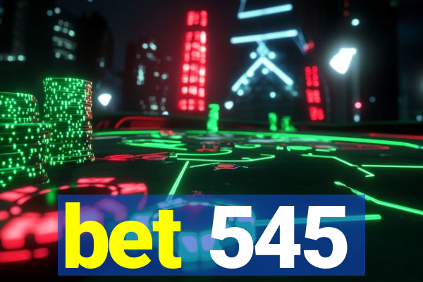 bet 545